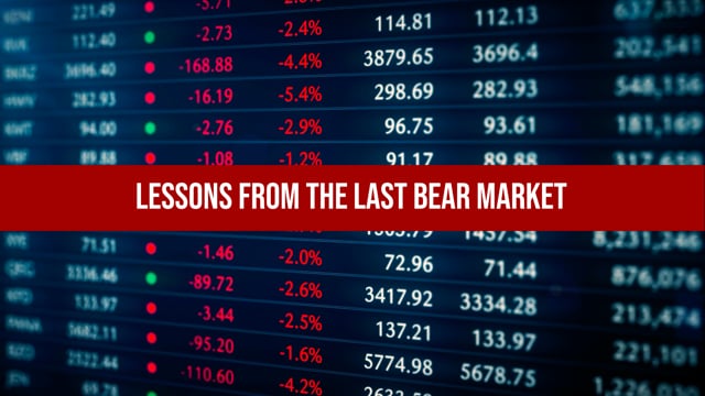 Lessons From The Last Bear Market